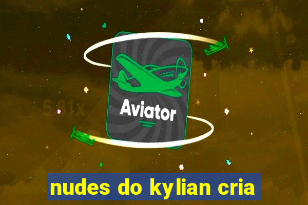 nudes do kylian cria